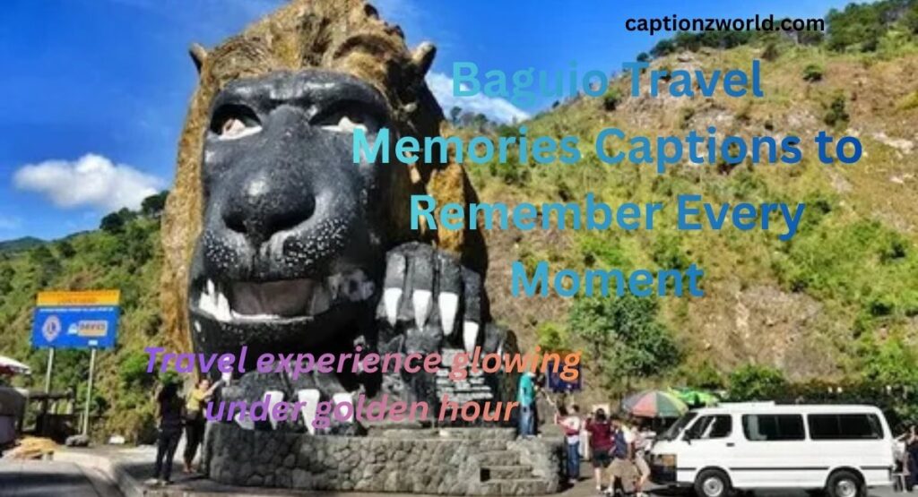Baguio Travel Memories Captions to Remember Every Moment