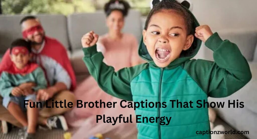 Fun Little Brother Captions That Show His Playful Energy