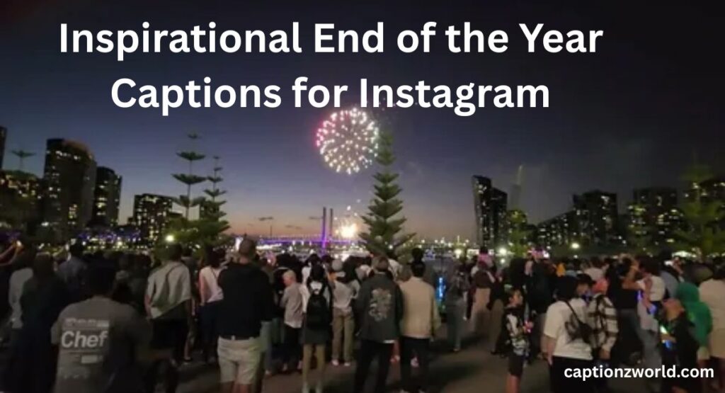 Inspirational End of the Year Captions for Instagram