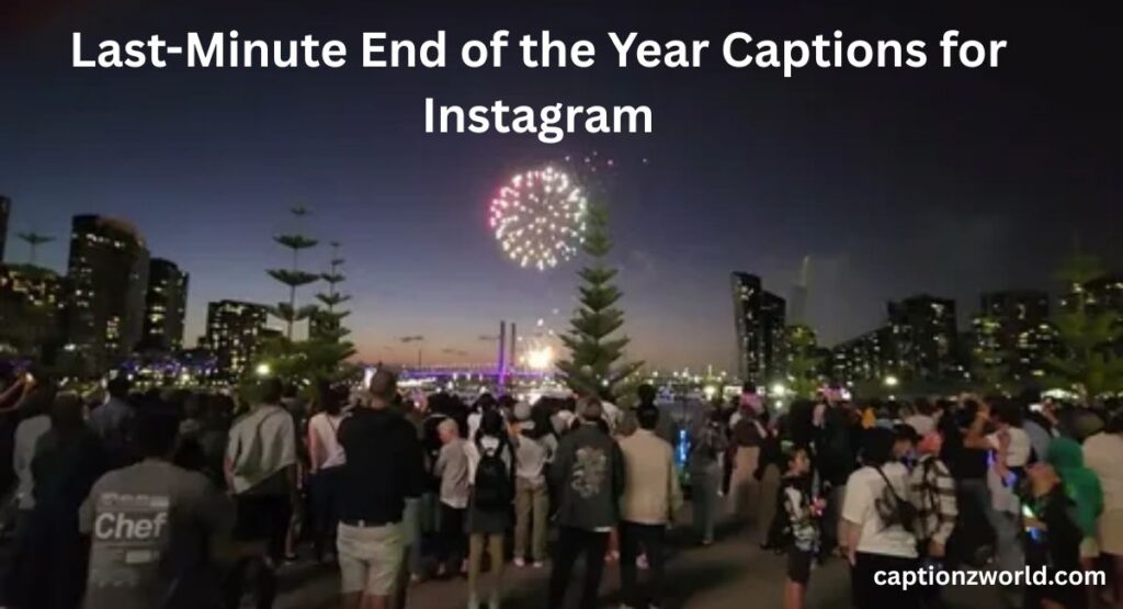 Last-Minute End of the Year Captions for Instagram