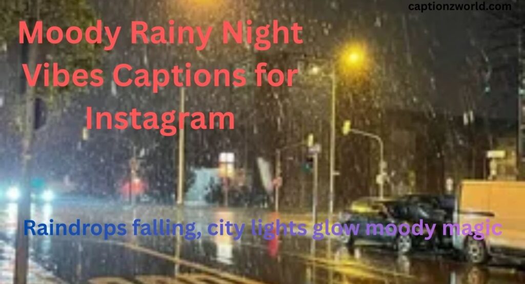 Moody Rainy Night Vibes Captions for Instagram