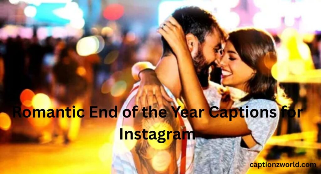 Romantic End of the Year Captions for Instagram