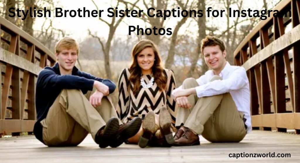 Stylish Brother Sister Captions for Instagram Photos