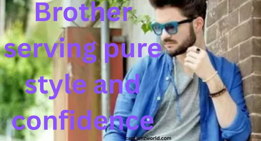 Stylish Comments for Brother Pic on Instagram