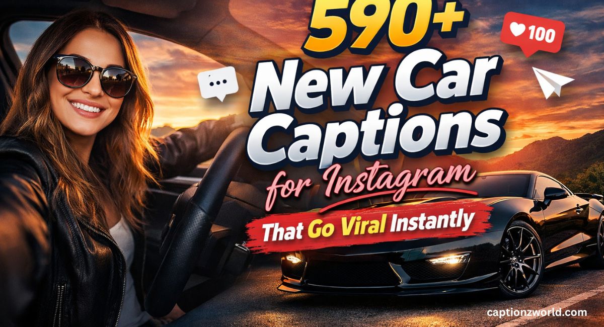 590+ New Car Captions for Instagram That Go Viral Instantly