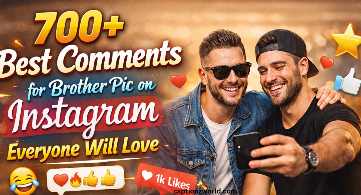 Comments for Brother Pic on Instagram