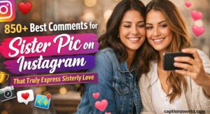 Comments for Sister Pic on Instagram