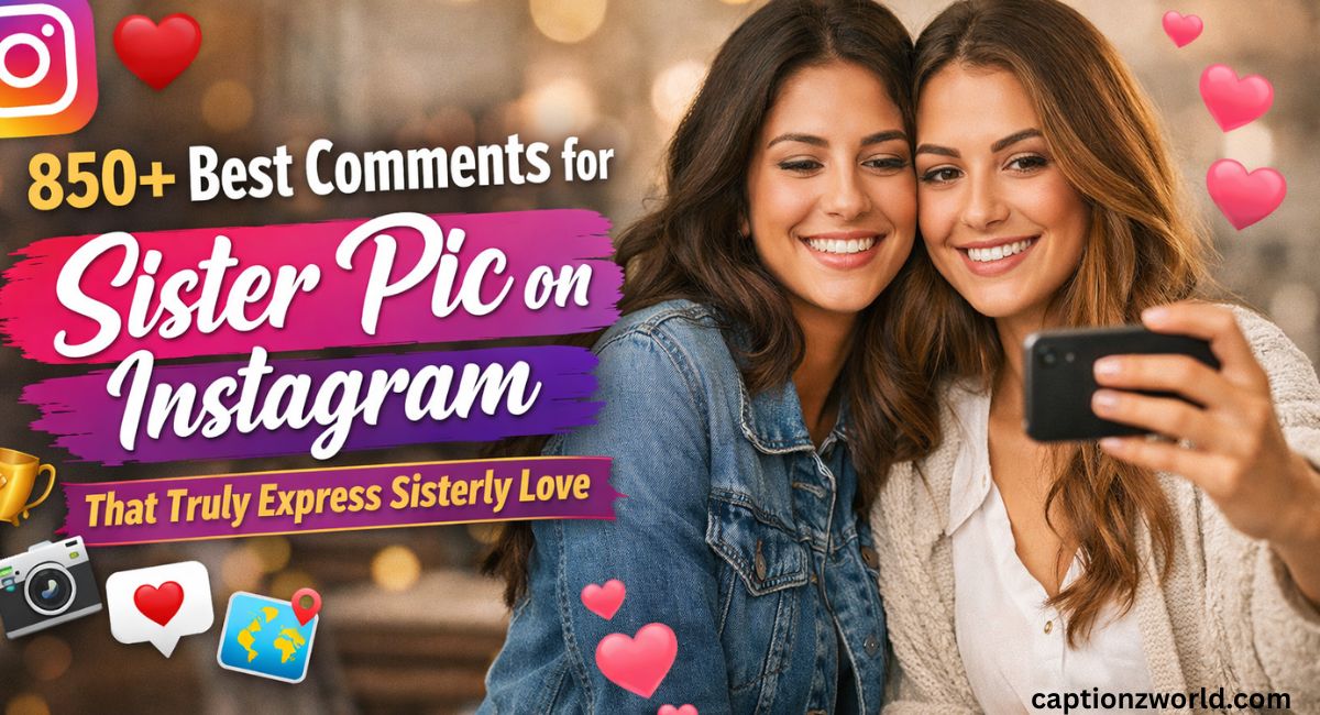 Comments for Sister Pic on Instagram